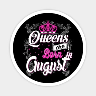 Queens are born in August Magnet